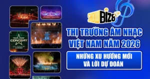 Thị Trường Âm Nhạc Việt Nam Năm 2026