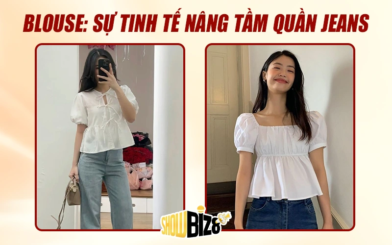 Blouse: Sự tinh tế nâng tầm quần jeans