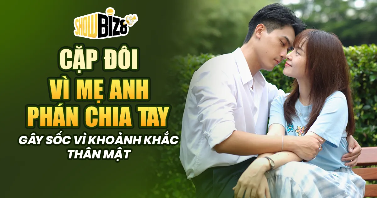 Cặp Đôi Vì Mẹ Anh Phán Chia Tay
