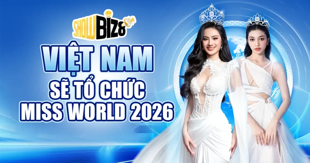 Việt Nam sẽ đăng cai Hoa hậu Thế giới 2026