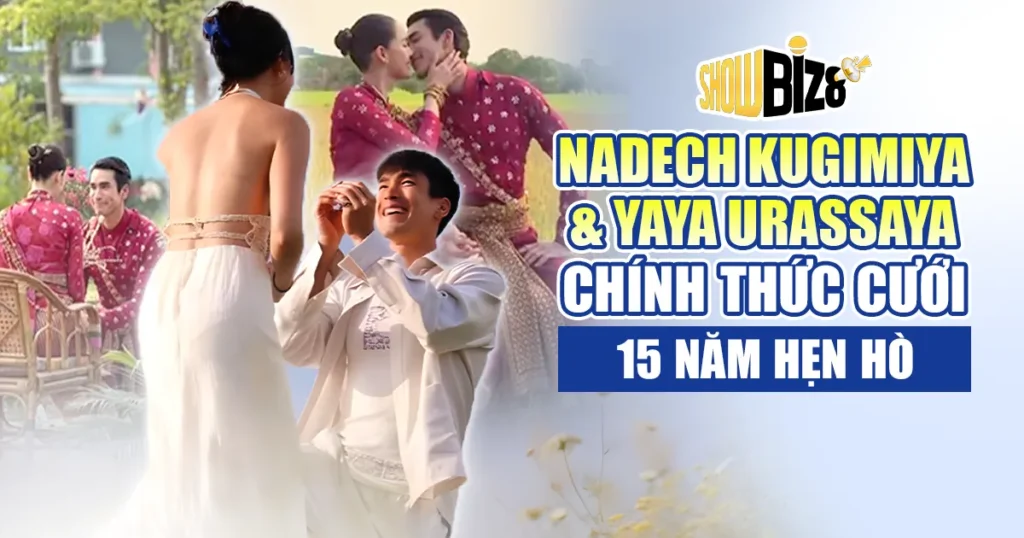 Nadech và Yaya chính thức cưới sau 15 năm
