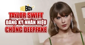 Taylor Swift đăng ký nhãn hiệu chống deepfake AI