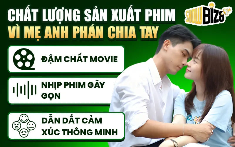Chất lượng sản xuất phim Vì Mẹ Anh Phán Chia Tay