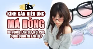 Kính Cận Hiệu Ứng Má Hồng