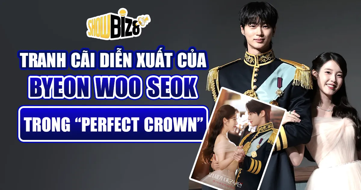 Diễn Xuất Của Byeon Woo Seok Gây Tranh Cãi Dù ''Perfect Crown''