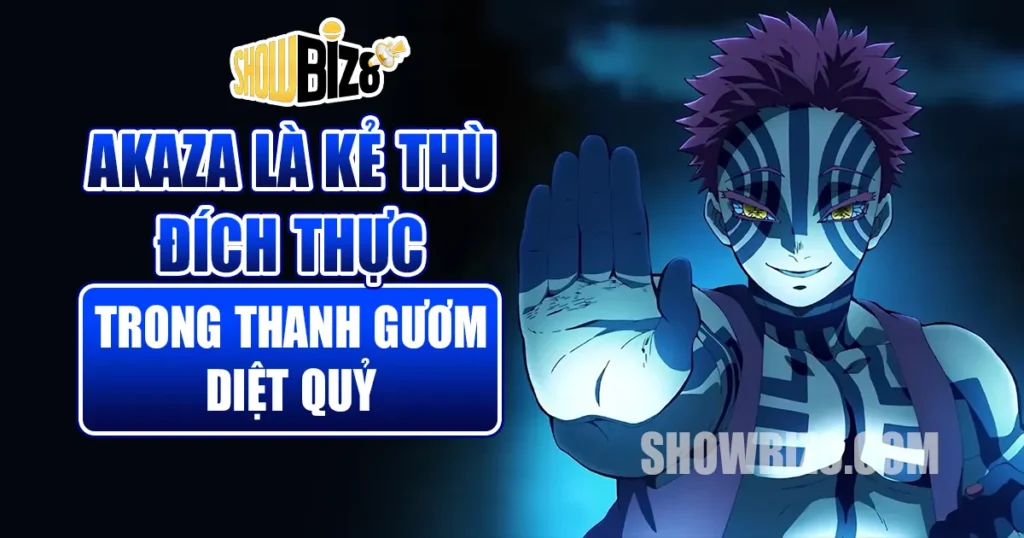 Akaza Là Kẻ Thù Đích Thực