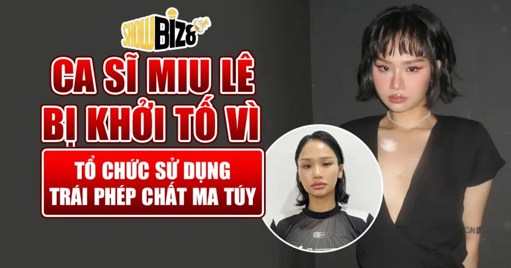 Miu Lê bị khởi tố vì tổ chức sử dụng ma túy