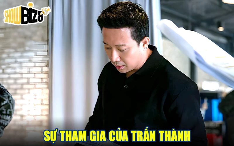 Sự tham gia của Trấn Thành