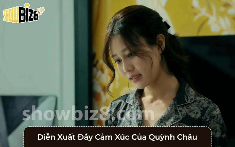 Diễn xuất đầy cảm xúc của Quỳnh Châu