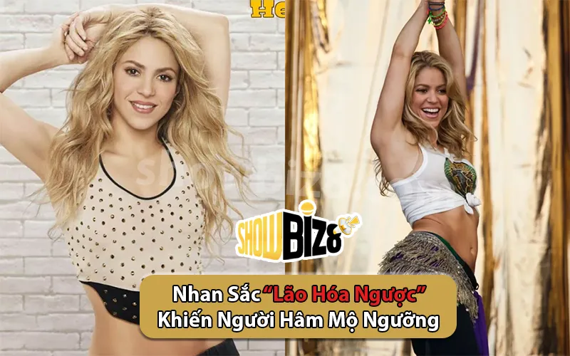 Nhan sắc lão hóa ngược của Shakira