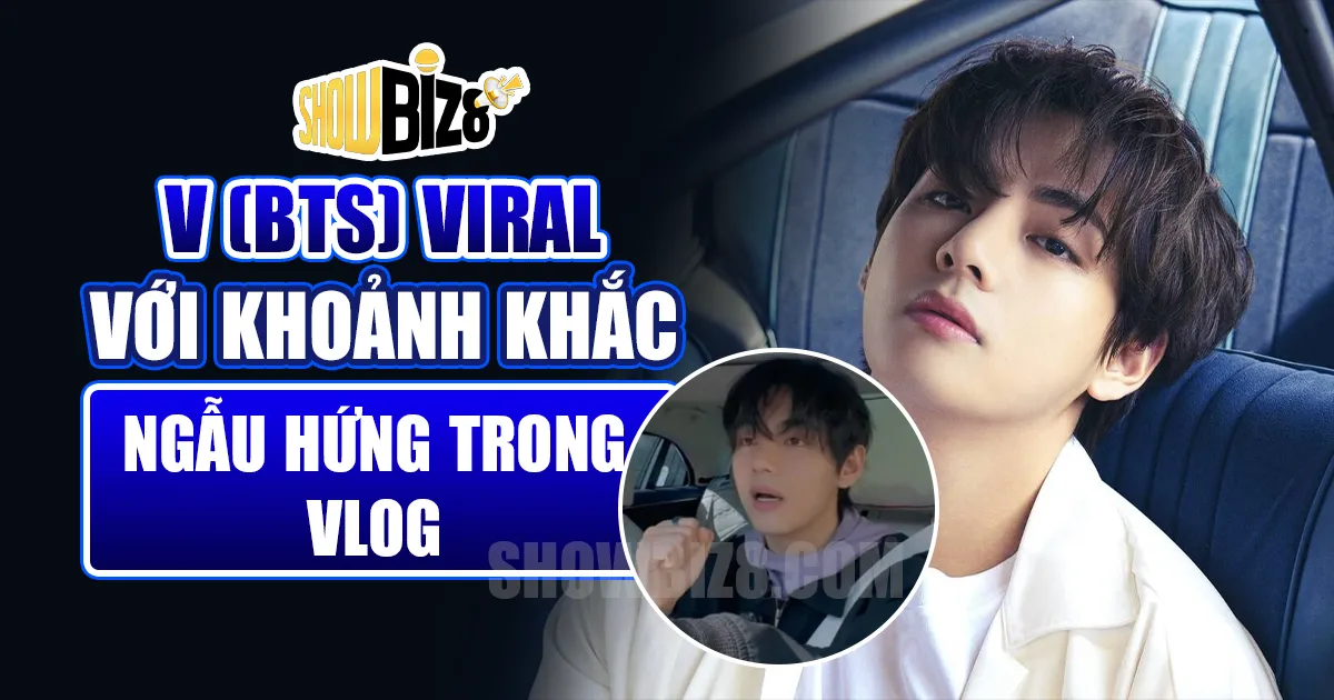 V (BTS) Viral với khoảnh khắc vlog